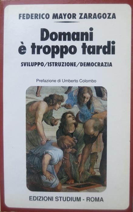 Domani è troppo tardi. Sviluppo, istruzione, democrazia