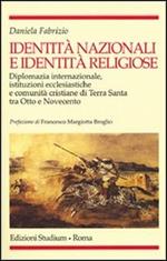 Identità nazionali e identità religiose. Diplomazia internazionale, istituzioni ecclesiastiche e comunità cristiane di Terra Santa tra Otto e Novecento