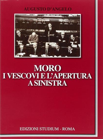 Moro, i vescovi e l'apertura a Sinistra - Augusto D'Angelo - copertina