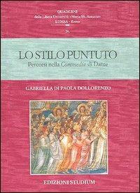 Lo stilo puntuto. Percorsi nella Commedia di Dante - Gabriella Di Paola Dollorenzo - copertina