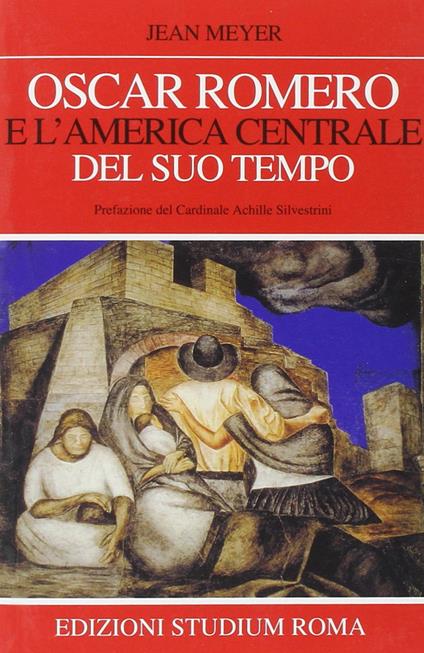 Oscar Romero e l'America centrale del suo tempo - Jean Meyer - copertina