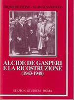 Alcide De Gasperi e la ricostruzione (1943-1948)