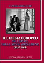 Il cinema europeo nell'epoca della secolarizzazione (1945-1968)