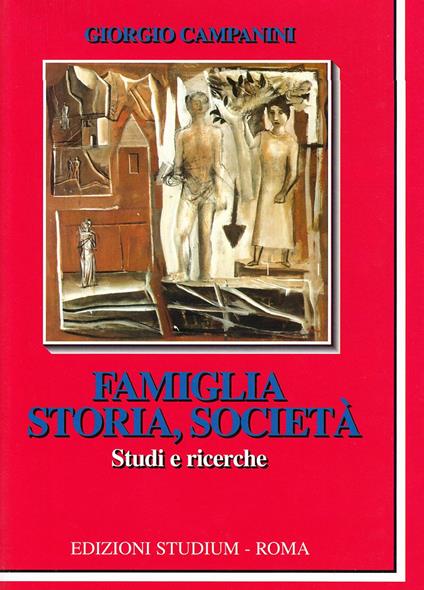 Famiglia, storia e società. Studi e ricerche - Giorgio Campanini - copertina