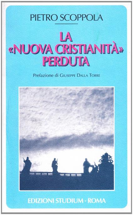 La «nuova cristianità» perduta - Pietro Scoppola - copertina