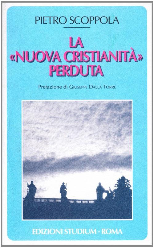 La «nuova cristianità» perduta - Pietro Scoppola - copertina