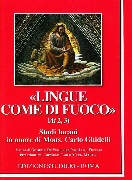 «Lingue come di fuoco» (At 2,3). Scritti lucani in onore di Mons. Carlo Ghidelli - copertina