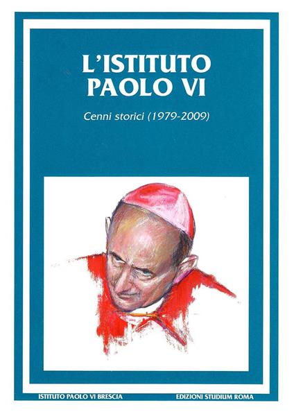 L' Istituto Paolo VI. Cenni storici (1979-2009) - copertina