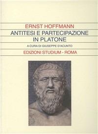 Antitesi e partecipazione in Platone - Ernst Hoffmann - copertina