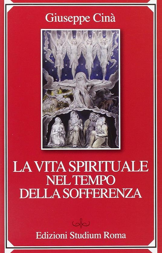 La vita spirituale nel tempo della sofferenza - Giuseppe Cinà - copertina