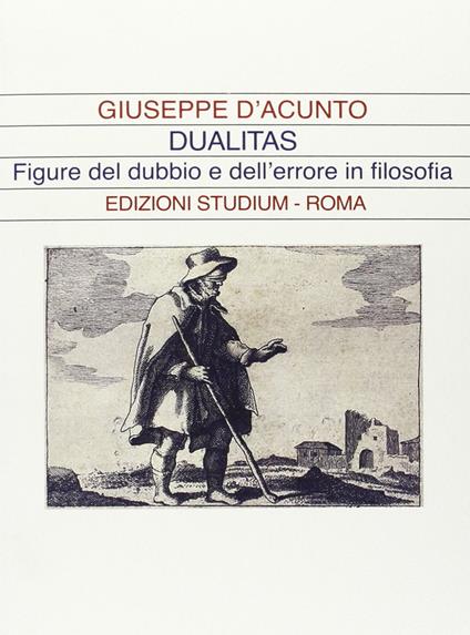 Dualitas. Figure del dubbio e dell'errore in filosofia - Giuseppe D'Acunto - copertina
