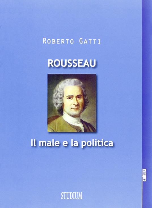 Rousseau. Il male e la politica - Roberto Gatti - copertina