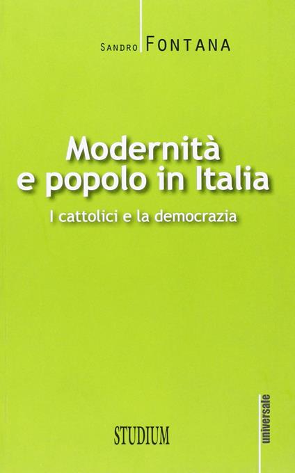 Modernità e popolo in Italia. I cattolici e la democrazia - Sandro Fontana - copertina