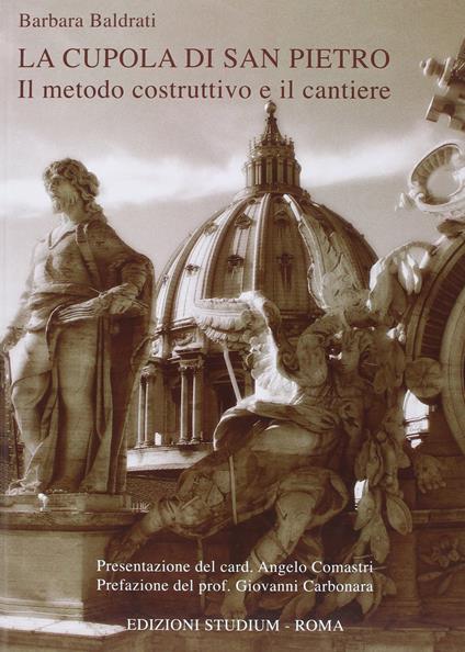 La cupola di San Pietro. Il metodo costruttivo e il cantiere - Barbara Baldrati - copertina