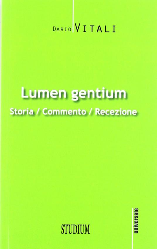 Lumen gentium. Storia, commento, recezione - Dario Vitali - copertina