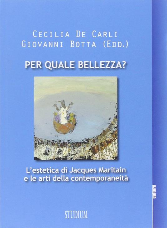 Per quale bellezza? L'estetica di Jacques Maritain e le arti della contemporaneità - copertina