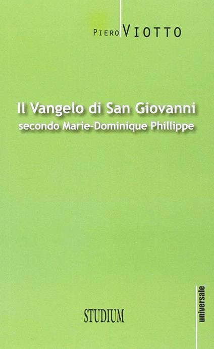 Il Vangelo di Giovanni secondo Marie-Dominique Philippe - Piero Viotto - copertina