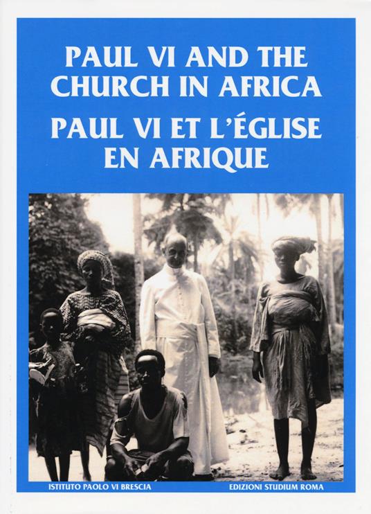 Paul VI and the church in Africa-Paul VI et l'église en afrique. Ediz. multilingue - copertina