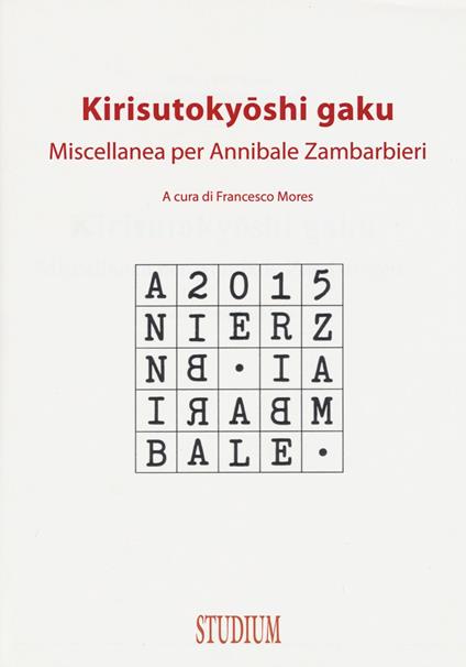 Kirisutokyoshi Gaku. Miscellanea per Annibale Zambarbieri - copertina