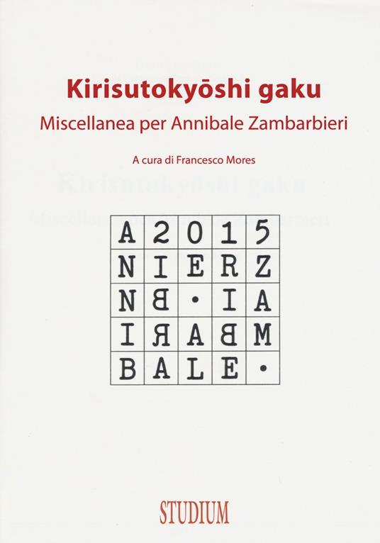Kirisutokyoshi Gaku. Miscellanea per Annibale Zambarbieri - copertina