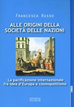 Alle origini della società delle nazioni. La pacificazione internazionale fra idea d'Europa e cosmopolitismo