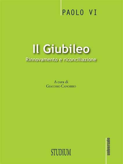 Il giubileo. Rinnovamento e riconciliazione - Paolo VI,Giacomo Canobbio - ebook