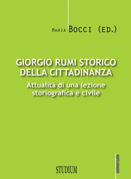 Giorgio Rumi storico della cittadinanza. Attualità di una lezione storiografica e civile - copertina