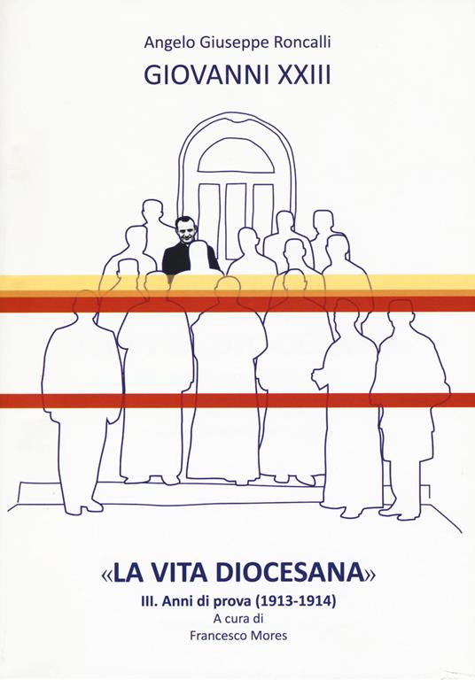 «La vita diocesana». Vol. 3: Anni di prova (1913-1914). - Giovanni XXIII - copertina