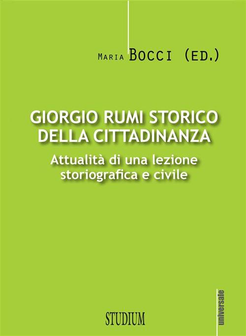 Giorgio Rumi storico della cittadinanza. Attualità di una lezione storiografica e civile - Maria Bocci - ebook