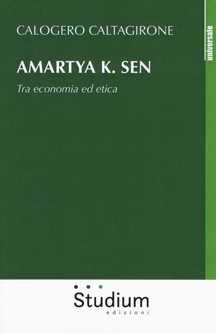 Amartya K. Sen. Tra economia ed etica  - Calogero Caltagirone - copertina