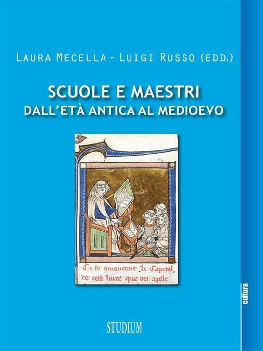 Scuole e maestri dall'età antica al medioevo - Laura Mecella,Luigi Russo - ebook