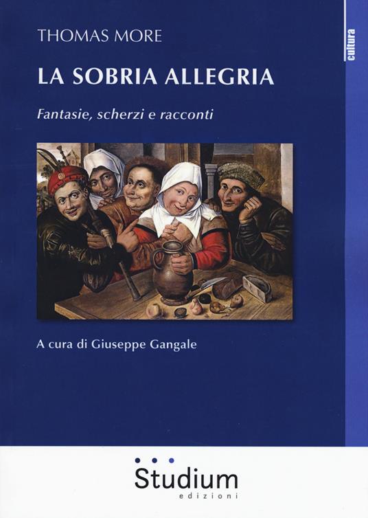 La sobria allegria. Fantasie, scherzi e racconti - Tommaso Moro - copertina