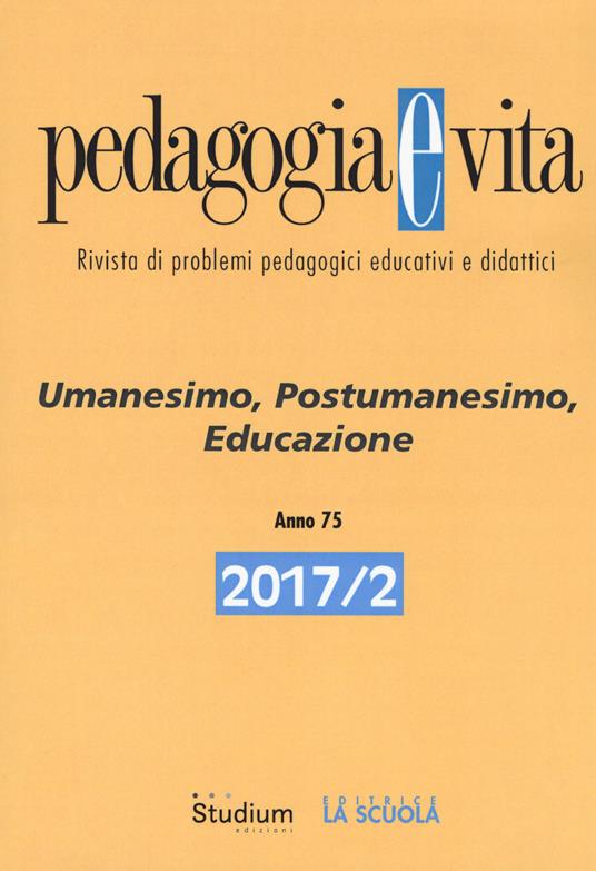 Pedagogia e vita (2017). Vol. 2: Umanesimo, postumanesimo, educazione. - copertina