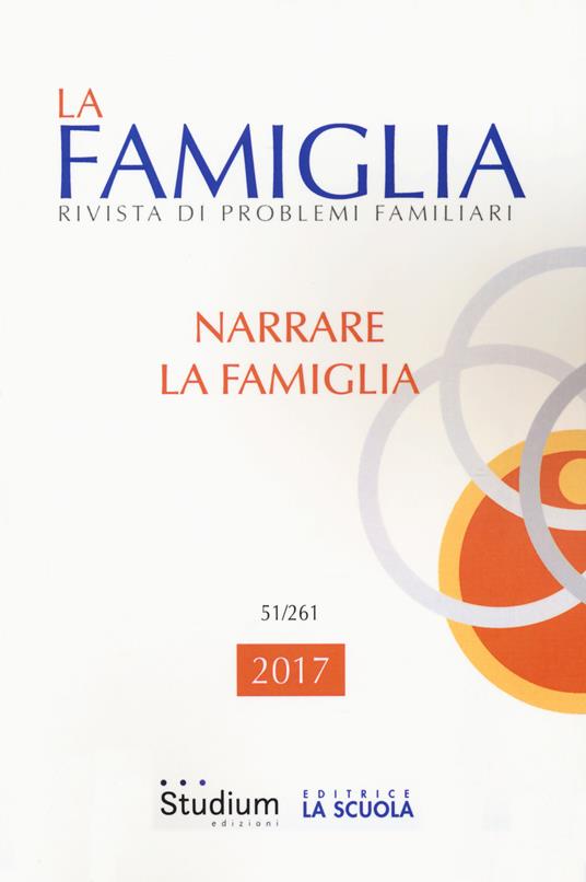 La famiglia. Rivista di problemi familiari (2017). Vol. 51 - copertina