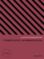 «I Promessi Sposi»: un romanzo nuovo