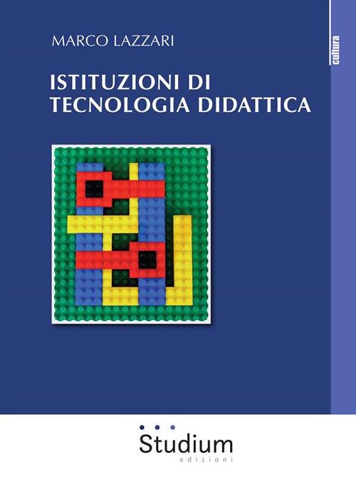 Istituzioni di tecnologia didattica - Marco Lazzari - ebook