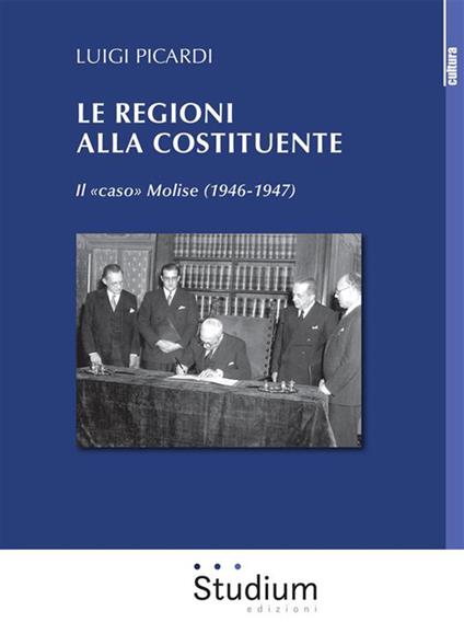 Le Regioni alla Costituente. Il «caso» Molise (1946-1947) - Luigi Picardi - ebook