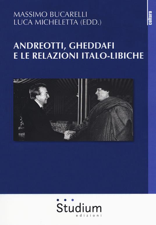 Andreotti, Gheddaffi e le relazioni italo-libiche - copertina