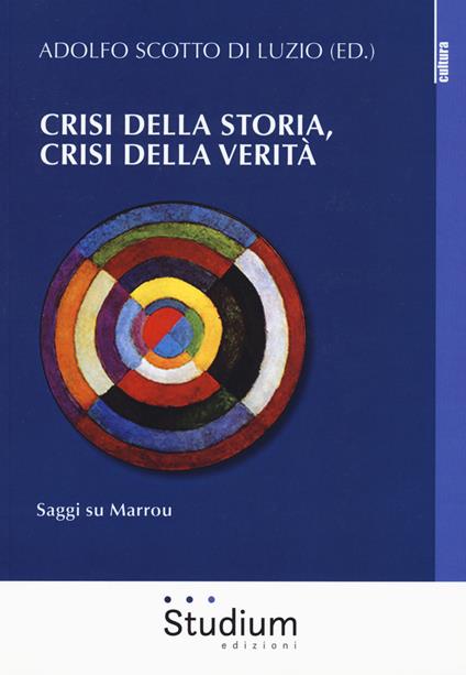 Crisi della storia, crisi della verità. Saggi su Marrou - copertina