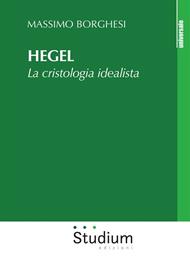 Hegel. La cristologia idealista