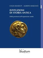 Istituzioni di storia antica. Dalla preistoria all'espansione araba