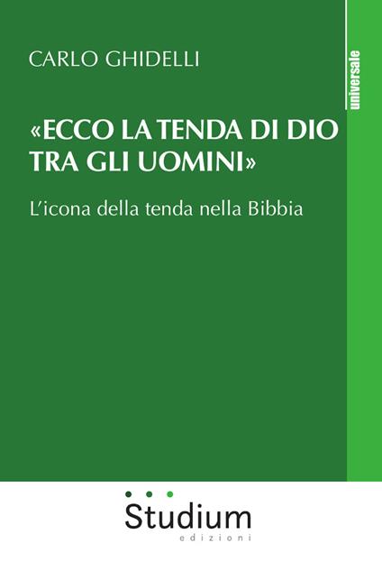 «Ecco la tenda di Dio tra gli uomini». L'icona della tenda nella Bibbia - Carlo Ghidelli - copertina