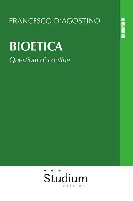 Bioetica. Questioni di confine - Francesco D'Agostino - copertina