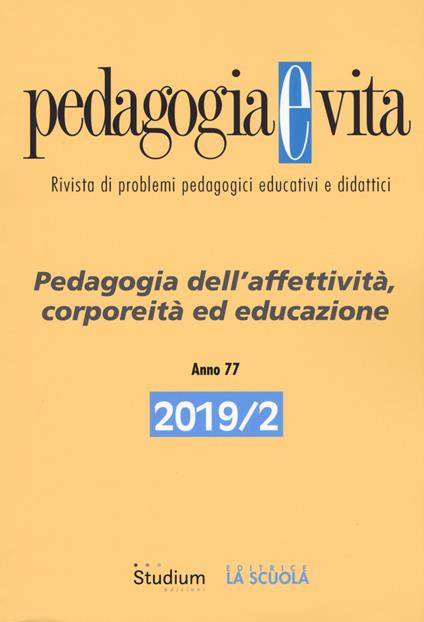 Pedagogia e vita (2019). Vol. 2: Pedagogia dell'affettività, corporeità ed educazione. - copertina