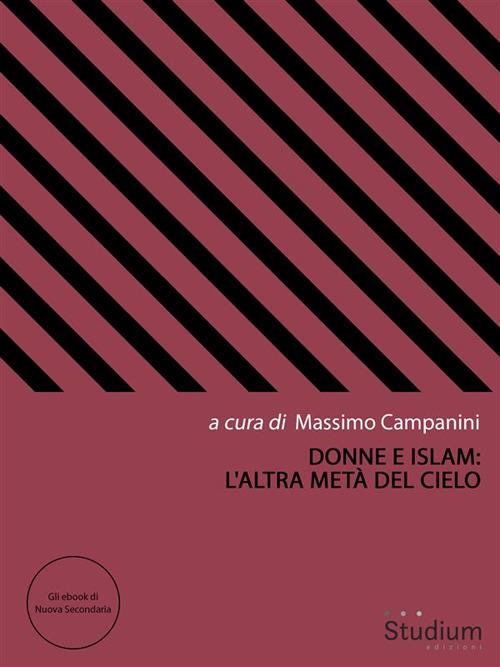 Donne e Islam: l'altra metà del cielo - Massimo Campanini - ebook