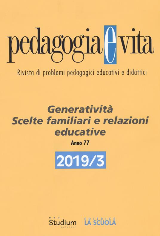 Pedagogia e vita (2019). Vol. 3: Generatività. Scelte familiari e relazioni educative. - copertina