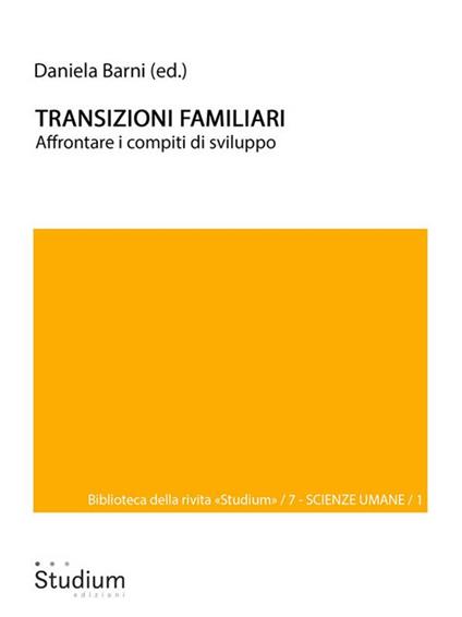 Transizioni familiari. Affrontare i compiti di sviluppo - Daniela Barni - ebook