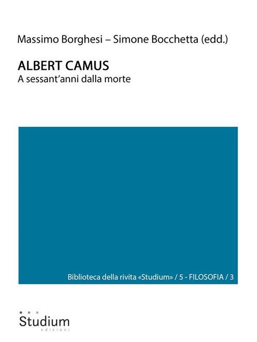 Albert Camus. A sessant'anni dalla morte - Simone Bocchetta,Massimo Borghesi - ebook