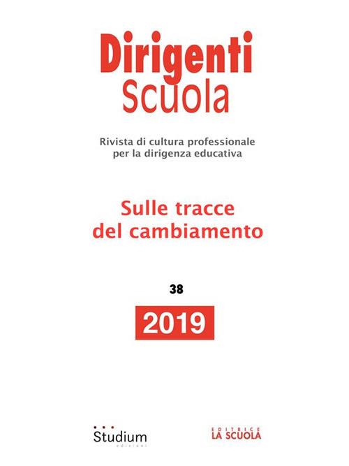 Dirigenti scuola. Rivista di cultura professionale per la dirigenza educativa (2019). Vol. 38 - AA.VV. - ebook