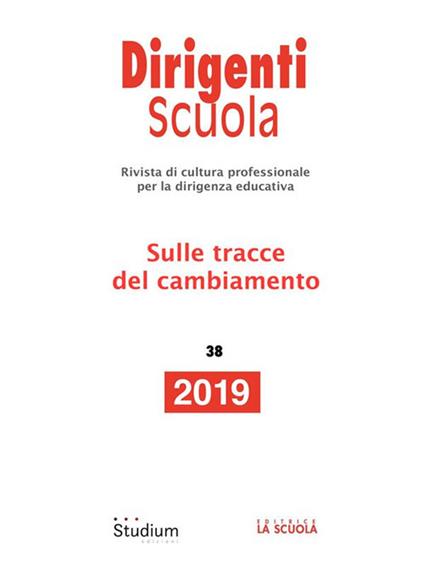 Dirigenti scuola. Rivista di cultura professionale per la dirigenza educativa (2019). Vol. 38 - AA.VV. - ebook